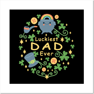 Luckiest Dad ever saint patricks day Posters and Art